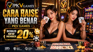 Cara Raise Yang Benar Pkv Games Bonus New Member 20